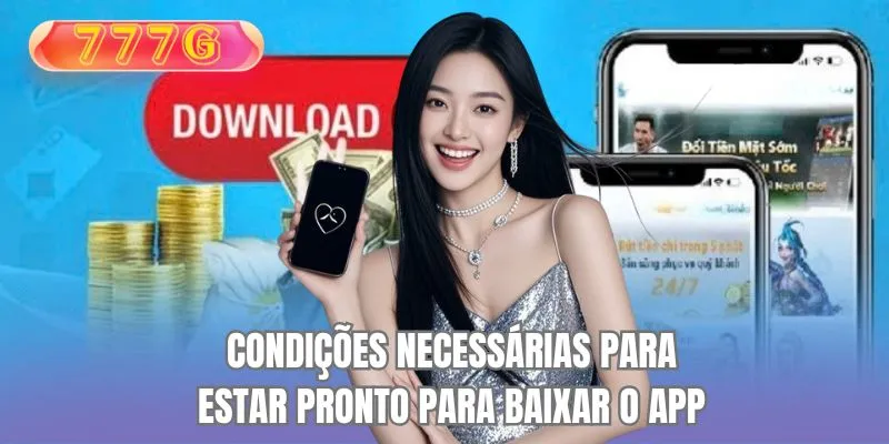 Condições necessárias para estar pronto para baixar o app